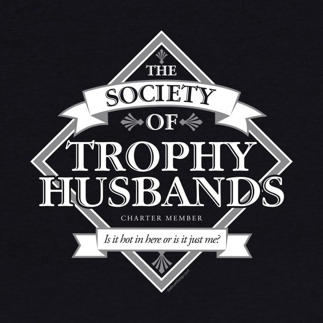 Society of Trophy Husbands by eBrushDesign